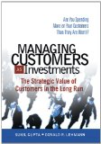 Managing Customers As Investments The Strategic Value of Customers in the Long Run (paperback) cover art