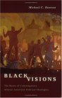 Black Visions The Roots of Contemporary African-American Political Ideologies