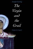 Virgin and the Grail Origins of a Legend  9780300106619 Front Cover