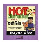 Hot Illustrations for Youth Talks 100 Attention-Getting Stories, Parables, and Anecdotes 1994 9780310402619 Front Cover