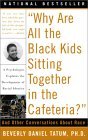 Why Are All the Black Kids Sitting Together in the Cafeteria? Revised Edition cover art