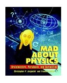 Mad about Physics Braintwisters, Paradoxes, and Curiosities cover art