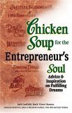 Chicken Soup for the Entrepreneur's Soul Advice and Inspiration on Fulfilling Dreams  9780757302619 Front Cover