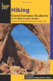 Hiking Grand Staircase-Escalante and the Glen Canyon Region A Guide to 59 of the Best Hiking Adventures in Southern Utah 2nd 2011 9780762760619 Front Cover