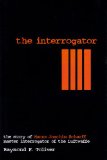 Interrogator The Story of Hanns-Joachim Scharff, Master Interrogator of the Luftwaffe  9780764302619 Front Cover