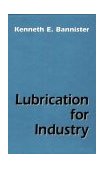 Lubrication for Industry  9780831130619 Front Cover