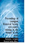 Proceedings of Lexington Historical Society and Papers Relating to the History of the Town 2009 9781116809619 Front Cover