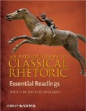 Introduction to Classical Rhetoric Essential Readings