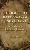 Life Together in the Way of Jesus Christ An Introduction to Christian Theology cover art