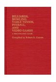 Billiards, Bowling, Table Tennis, Pinball, and Video Games 1983 9780313234620 Front Cover