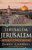 Jerusalem, Jerusalem How the Ancient City Ignited Our Modern World cover art