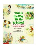 This Is the Way We Go to School: a Book about Children Around the World  cover art