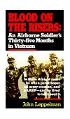 Blood on the Risers An Airborne Soldier's Thirty-Five Months in Vietnam 1991 9780804105620 Front Cover