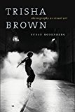 Trisha Brown Choreography As Visual Art (1962-1987)  9780819576620 Front Cover