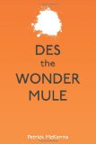Des the Wonder Mule 2011 9781468140620 Front Cover