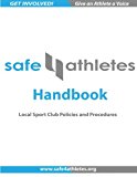 Safe4Athletes Handbook Policies and Procedures for Youth Sports 2013 9781492277620 Front Cover