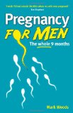 Pregnancy for Men The Whole Nine Months 2nd 9781905410620 Front Cover