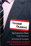 Second Chances Top Executives Share Their Stories of Addiction &amp; Recovery 2009 9780071591621 Front Cover