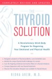 Thyroid Solution A Revolutionary Mind-Body Program for Regaining Your Emotional and Physical Health 2007 9780345496621 Front Cover