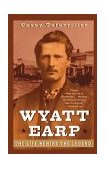Wyatt Earp The Life Behind the Legend cover art