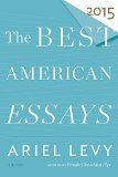 The Best American Essays 2015:  9780544569621 Front Cover