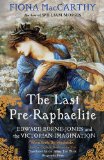 Last Pre-Raphaelite Edward Burne-Jones and the Victorian Imagination  9780571228621 Front Cover
