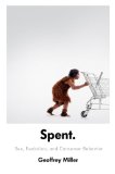 Spent Sex, Evolution, and Consumer Behavior  9780670020621 Front Cover