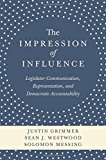 Impression of Influence Legislator Communication, Representation, and Democratic Accountability  9780691162621 Front Cover