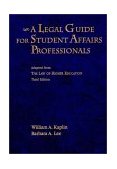 Legal Guide for Student Affairs Professionals Adapted from the Law of Higher Education 3rd 9780787908621 Front Cover