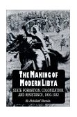 Making of Modern Libya State Formation, Colonization, and Resistance, 1830-1932 1994 9780791417621 Front Cover