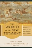 World of the New Testament Cultural, Social, and Historical Contexts