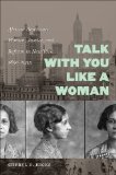 Talk with You Like a Woman African American Women, Justice, and Reform in New York, 1890-1935 cover art