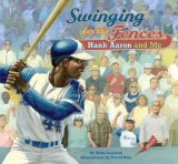 Swinging for the Fences Hank Aaron and Me 2008 9780811856621 Front Cover