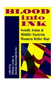 Blood into Ink South Asian and Middle Eastern Women Write War 1994 9780813386621 Front Cover