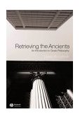 Retrieving the Ancients An Introduction to Greek Philosophy cover art