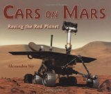 Cars on Mars Roving the Red Planet 2009 9781570914621 Front Cover
