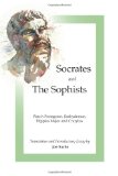 Socrates and the Sophists Plato's Protagoras, Euthydemus, Hippias and Cratylus cover art