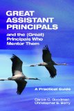 Great Assistant Principals and the (Great) Principals Who Mentor Them A Practical Guide cover art