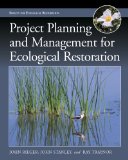 Project Planning and Management for Ecological Restoration 2nd 9781610913621 Front Cover