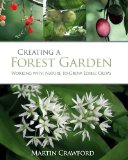 Creating a Forest Garden Working with Nature to Grow Edible Crops  9781900322621 Front Cover