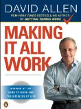 Making It All Work Winning at the Game of Work and the Business of Life cover art
