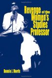Revenge of the Women's Studies Professor 2009 9780253220622 Front Cover