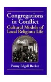 Congregations in Conflict Cultural Models of Local Religious Life cover art