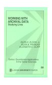 Working with Archival Data Studying Lives  9780803942622 Front Cover