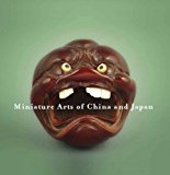 Miniature Arts of China and Japan Miniatures de Chine et du Japon 2010 9780888853622 Front Cover
