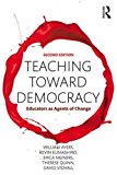 Teaching Toward Democracy 2e Educators As Agents of Change  9781138690622 Front Cover