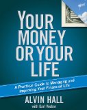 Your Money or Your Life A Practical Guide to Managing and Improving Your Financial Life 2009 9781416596622 Front Cover