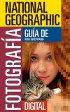 National Geographic Guï¿½a de Fotografï¿½a Digital-Spanish Edition 2007 9781426201622 Front Cover