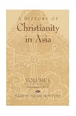 History of Christianity in Asia Beginnings To 1500 2nd 9781570751622 Front Cover