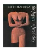 Figure in Fired Clay 2002 9781585672622 Front Cover